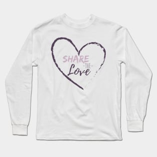 SHARE THE LOVE VALENTINE Long Sleeve T-Shirt